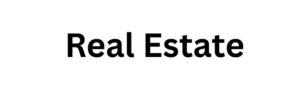 Real Estate